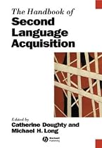 The Handbook of Second Language Acquisition (Blackwell Handbooks in Linguistics)