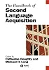 The Handbook of Second Language Acquisition (Blackwell Handbooks in Linguistics)