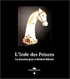 L'Inde des Princes : La donnation Jean et Krishnâ Riboud
