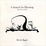 A Search for Meaning: The Story of Rex
