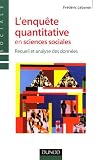 L enquête quantitative en sciences sociales : Recueil et analyse des données