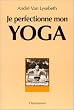 Je perfectionne mon yoga, 6e �dition