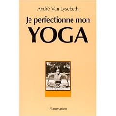Je perfectionne mon yoga, 6e �dition