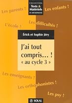 J'ai tout compris...! : Recueil de fiches en français et en mathématiques à l'attention des éducateurs, rééducateurs et parents d'enfants présentant des troubles d'apprentissage