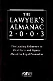The Lawyer's Almanac 2003: The Leading Reference to Vital Facts and Figures About the Legal Profession (Lawyer's Almanac)