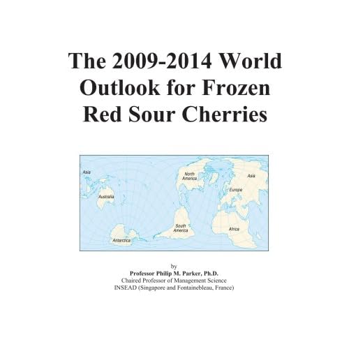 The 2009-2014 World Outlook for Frozen Red Sour Cherries Icon Group