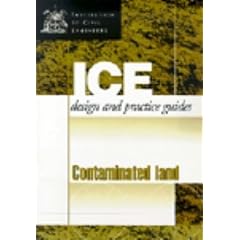 Contiminated Land: Investigation, Assessment and Remedial Treatment (ICE Design & Practice Guides)