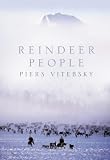 Reindeer People: Living with Animals and Spirits in Siberia