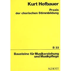 Praxis der chorischen Stimmbildung (Bausteine - Schriftenreihe)