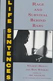 Life Sentences: Rage and Survival Behind Bars