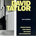 David Taylor: Bass Trombone by Dennis L. Godburn, Bill Blount, William Blount, Lucia Dlugoszewski, and Eric Ewazen
