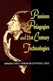 Passions Pedagogies And 21St Century Technologies