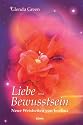 Liebe und Bewusstsein: Weisheiten von Jeshua
