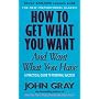 How to Get What You Want and Want What You Have: A Practical and Spiritual Guide to Personal Success