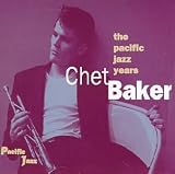 Revue Chet Baker  / The Pacific Jazz Years
