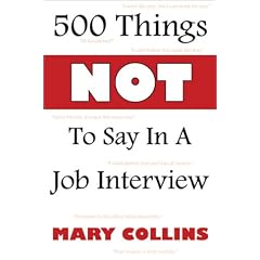 500 Things Not To Say in a Job Interview