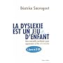 La dyslexie est un jeu d'enfant : Une m�thode pour apprendre ou r�apprendre le fran�ais autrement (3CD audio)