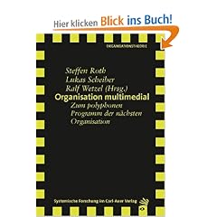 Organisation multimedial: Zum polyphonen Programm der n�chsten Organisation