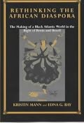 Rethinking the African Diaspora: The Making of a Black Atlantic World in the Bight of Benin and Brazil (Studies in Slave and Post-Slave Societies and Cultures)