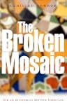 The Broken Mosaic: For an Economics B...