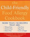 The Child-friendly Food Allergy Cookbook: More Than 150 Wheat-free, Gluten-free, Dairy-free, Nut-free and Egg-free Recipes That Are Also Low in Sugar