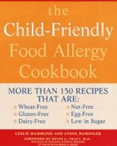 The Child-friendly Food Allergy Cookbook: More Than 150 Wheat-free, Gluten-free, Dairy-free, Nut-free and Egg-free Recipes That Are Also Low in Sugar
