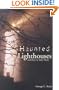 Haunted Lighthouses: And How to Find Them