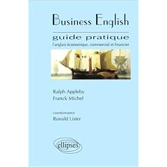 Business english: Guide pratique : l'anglais �conomique, commercial et financier