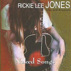 Rickie Lee Jones - Naked Songs - Zortam Music
