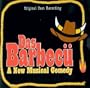 Das Barbecu: A New Musical Comedy (1994 Original Off-Broadway Cast)
