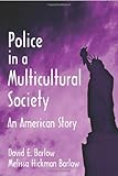 Police in a Multicultural Society: An American Story