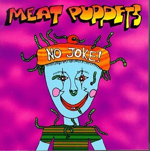MEAT PUPPETS - No Joke! - Zortam Music