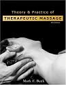Theory and Practice of Therapeutic Massage (THEORY & PRACTICE OF THERAPEUTIC MASSAGE)