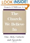 The Church We Believe in: One, Holy, Catholic, and Apostolic