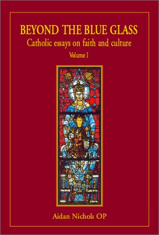 Beyond the Blue Glass: Catholic Essays on Faith and Culture under Catholic in The Books Store