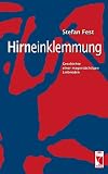 Hirneinklemmung: Geschichte einer magers&uuml;chtigen Liebenden - Stefan Fest