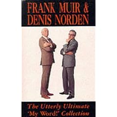The Utterly Ultimate "My Word!" Collection (A Methuen humour classic)