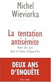 Revue Robert Laffont  / La tentation antisémite : Haine des juifs dans la France d'aujourd'hui