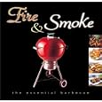 Fire and Smoke: The Essential Barbecue