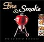 Fire and Smoke: The Essential Barbecue