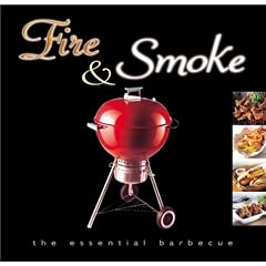 Fire and Smoke: The Essential Barbecue
