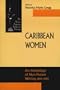 Caribbean Women: An Anthology of Non-Fiction Writing, 1890-1980 (African American Intellectual Heritage)