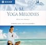 A.M. Yoga Melodies