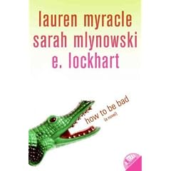 (How to Be Bad) By Myracle, Lauren (Author) Paperback on 21-Apr-2009