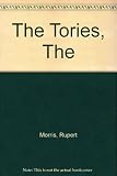 The Tories : from village hall to Westminster : a political sketch