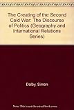 Creating the second Cold War : the discourse of politics