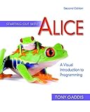 Starting out with Alice : a visual introduction to programming