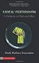 Radical Vegetarianism : A Dialectic of Diet and Ethic (Flashpoint)