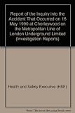 A report of the inquiry into the accident that occurred on 16 May 1990 at Chorleywood on the Metropolitan Line of London Underground Limited