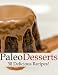 Paleo Desserts - 30 Delicious Recipes (Perfectly Paleo)